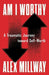 Am I Worthy: A Traumatic Journey toward Self-Worth by Alex Millway
