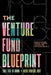 The Venture Fund Blueprint: How to Access Capital, Achieve Launch, and Actualize Growth by Shea Tate-Di Donna