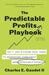 The Predictable Profits Playbook: The 7- and 8-Figure CEOs' Guide to Generating Consistent and Sustainable Growth by Charles E., II Gaudet