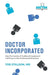 Doctor Incorporated: Stop the Insanity of Traditional Employment and Preserve Your Professional Autonomy by Tod Stillson