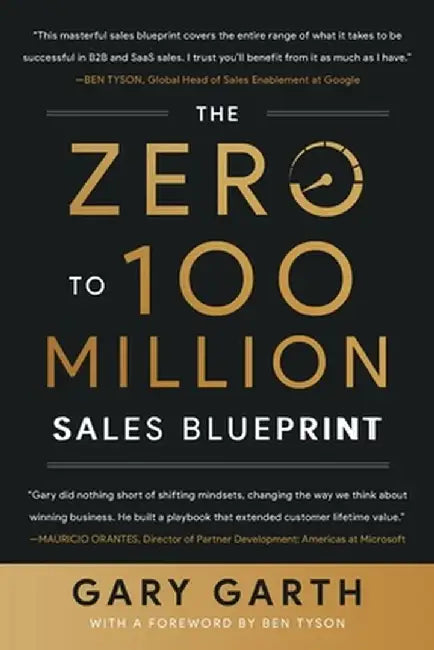 The Zero to 100 Million Sales Blueprint by Gary Garth