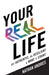 Your REAL Life: Get Authentic, Be Resilient & Make It Count! by Nathan Andres