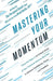 Mastering Your Momentum: Close the Gaps in 15 Critical Areas of Your Financial Advisory Business to Achieve Confidence, Focus, and Freedom by The Personal Coach