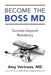 Become the BOSS MD: Success beyond Residency by Amy Vertrees
