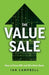 The Value Sale: How to Prove ROI and Win More Deals by Ian Campbell
