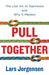Pull Together: The Lost Art of Teamwork and Why It Matters by Lars Jorgensen