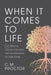 When It Comes to Life: 127 Effective Lessons, Principles, and Considerations for Daily Living by C. M. Proctor
