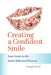 Creating a Confident Smile: Your Guide to the Smile Makeover Process by Joseph Field