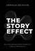 The Story Effect: How Storytelling Creates Connection & Drives Performance by Danielle Krischik