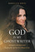 God Is My Ghostwriter: Letting Go, Tuning In, and Creating the Life You Were Meant to Live by Danielle K. White