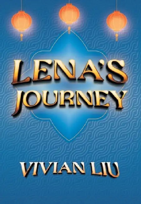 Lena's Journey by Vivian Liu