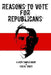 Reasons to Vote for Republicans: A Very Simple Guide by Eric N. Sykes