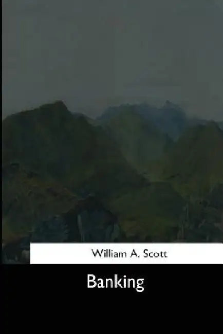 Banking by William a. Scott