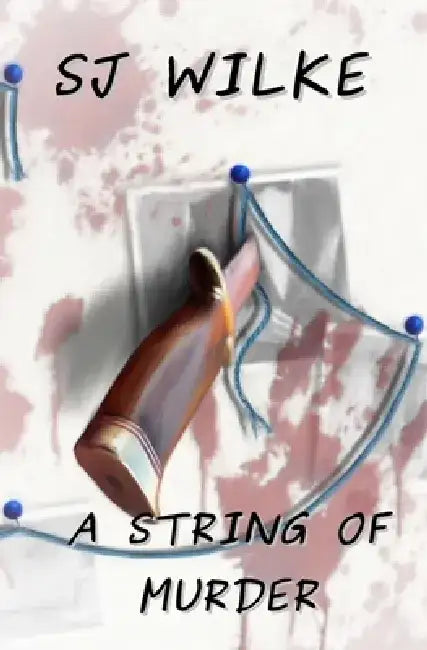 A String Of Murder by S. J. Wilke
