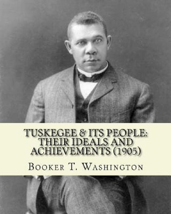 Tuskegee & its people: their ideals and achievements (1905). Edited By: Booker T. Washington: Tuskegee & Its People is a 1905 book edited by by Booker T. Washington