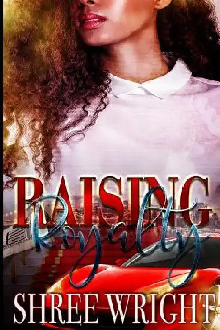 Raising Royalty by Shree Wright