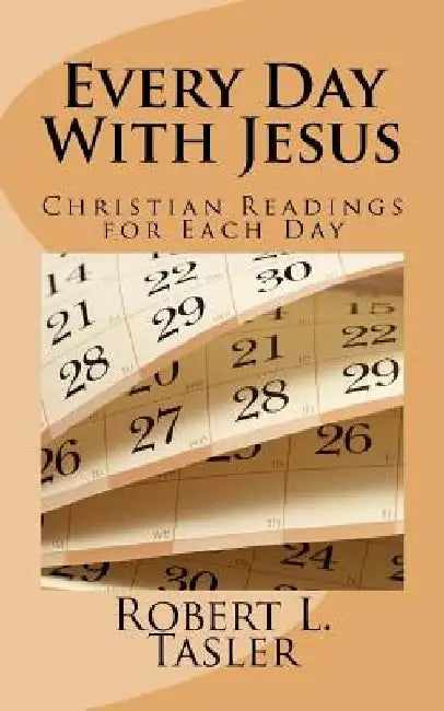 Every Day With Jesus: More New Christian Devotions for Every Day of the Year by Robert L. Tasler