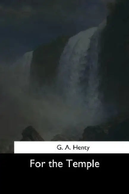 For the Temple by G. a. Henty