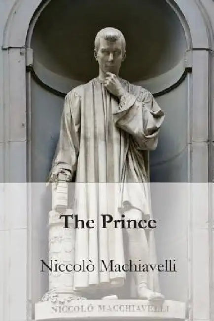 The Prince by Niccolo Machiavelli
