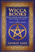 Wicca Books: 2 in 1 Essential Wiccan Spellbooks for Beginners to Advanced Practitioners: Includes - Wicca Book of Spells & Wicca Candle Magic by Leonie Sage