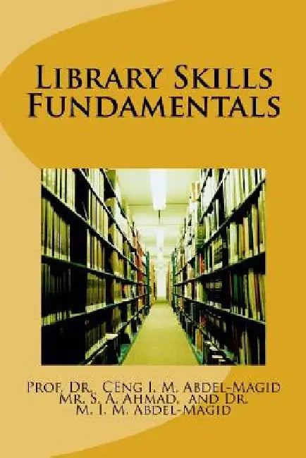 Library Skills Fundamentals by Shakil Ahmad Jamil Ahmad