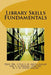 Library Skills Fundamentals by Shakil Ahmad Jamil Ahmad