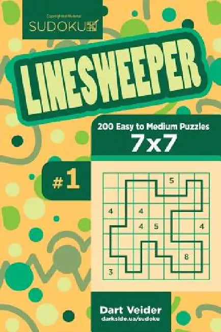 Sudoku Linesweeper - 200 Easy to Medium Puzzles 7x7 (Volume 1) by Dart Veider