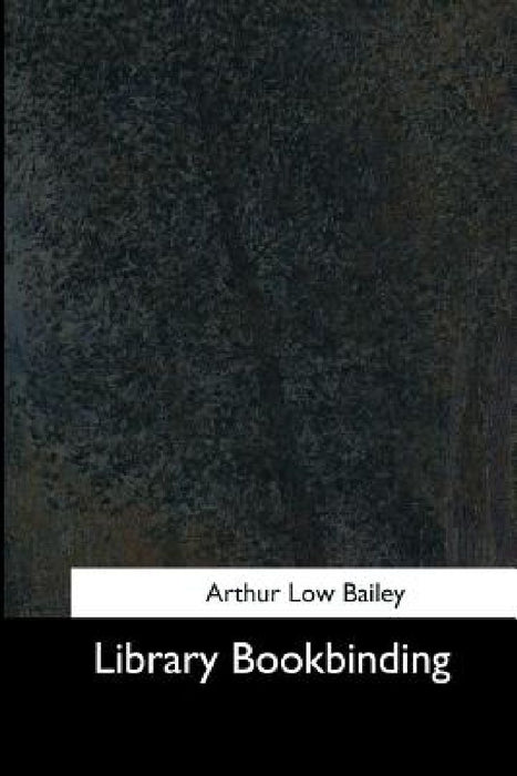 Library Bookbinding by Arthur Low Bailey