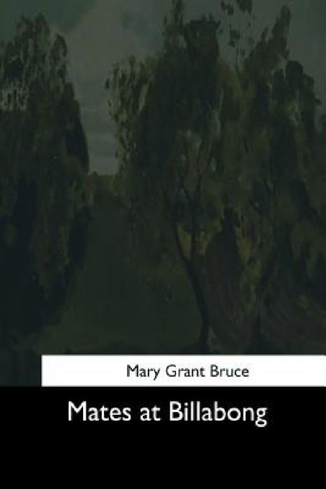 Mates at Billabong by Mary Grant Bruce