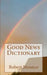 Good News Dictionary by Robert Mounce