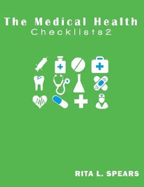 The medical checklist2: How to Get health caregiver Right by Rita L. Spears
