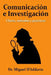 Comunicación e investigación: Claves, métodos y prácticas by D'Addario, Miguel