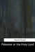 Palestine or the Holy Land by Michael Russell