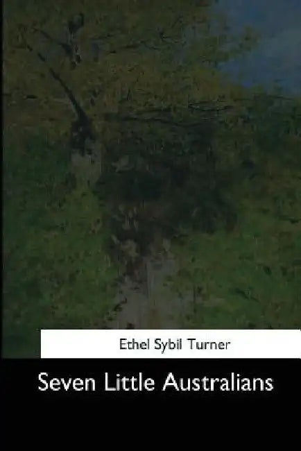 Seven Little Australians by Ethel Sybil Turner