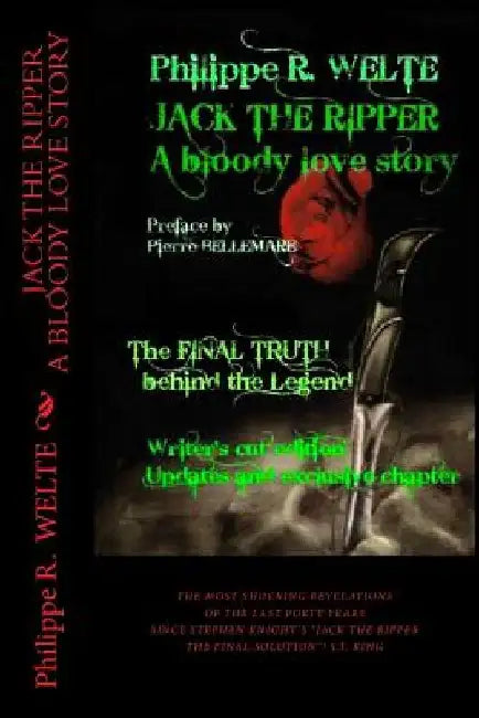JACK THE RIPPER - A Bloody Love Story: Writer's cut edition. Updates and exclusive chapter by Pierre Bellemare