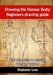 Drawing the Human Body: Beginners Drawing Guide. Tips and Tricks to Drawing the Human Form by Stephanie Lane