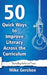50 Quick Ways to Improve Literacy Across the Curriculum by Mike Gershon