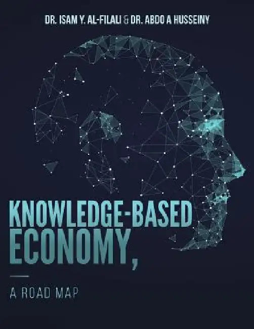 Knowledge-Based Economy, A Road Map by Abdo a. Husseiny