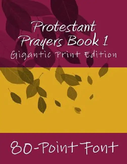 Protestant Prayers Book 1: Gigantic Print Edition by 80-Point Font