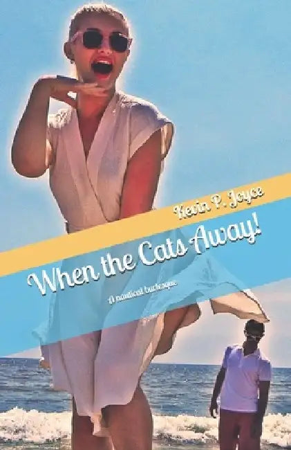 When the Cat's Away by Kevin P. Joyce