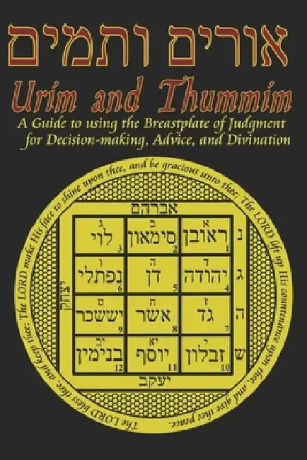 Urim and Thummim: A Guide to using the Breastplate of Judgment for Decision-making, Advice, and Divination by D. W. Prudence