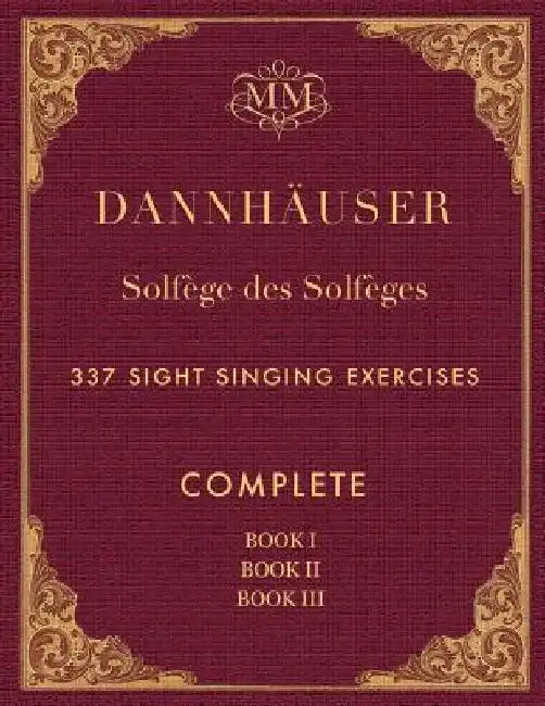Solfège des Solfèges, Complete, Book I, Book II and Book III: 337 Sight Singing Exercises by I. J. Farkas
