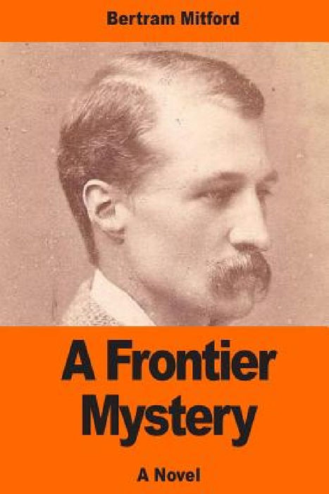 A Frontier Mystery by Bertram Mitford