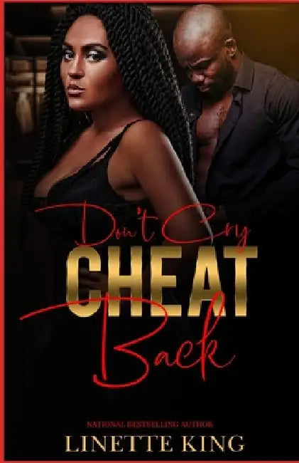 Don't Cry, Cheat Back by Linette King