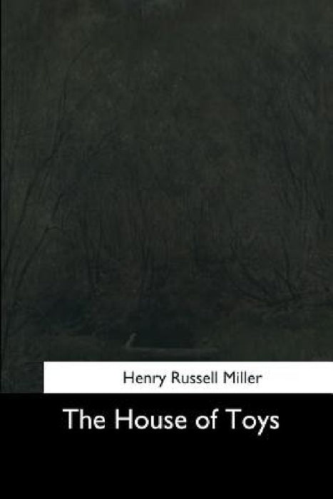 The House of Toys by Henry Russell Miller