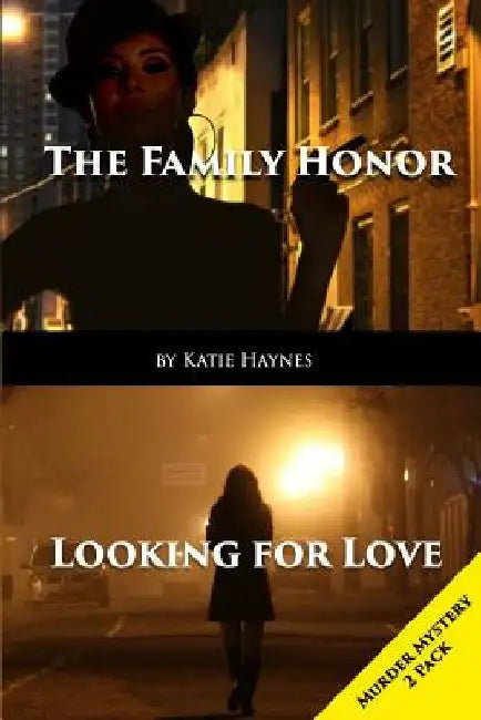 Murder Mystery 2 Pack: Looking For Love And The Family Honor by Katie Haynes
