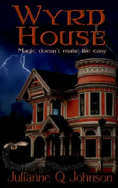 Wyrd House by Julianne Q. Johnson