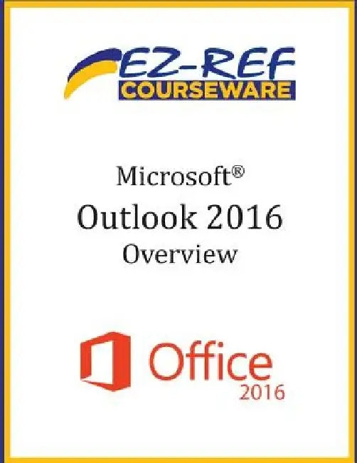 Microsoft Outlook 2016: Overview: Student Manual (Black & White) by Ez-Ref Courseware