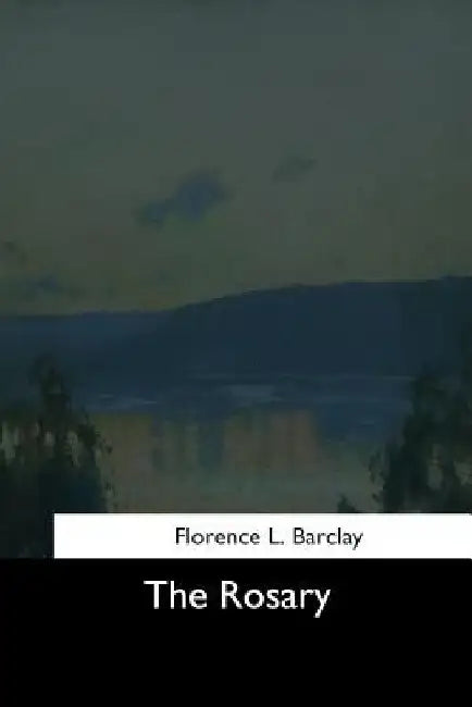 The Rosary by Florence L. Barclay