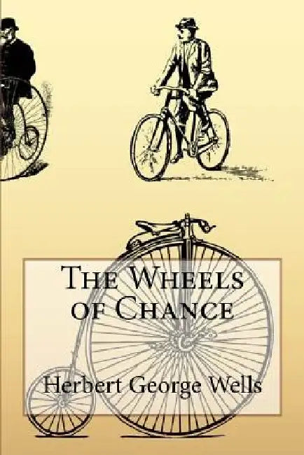The Wheels of Chance Herbert George Wells by Paula Benitez